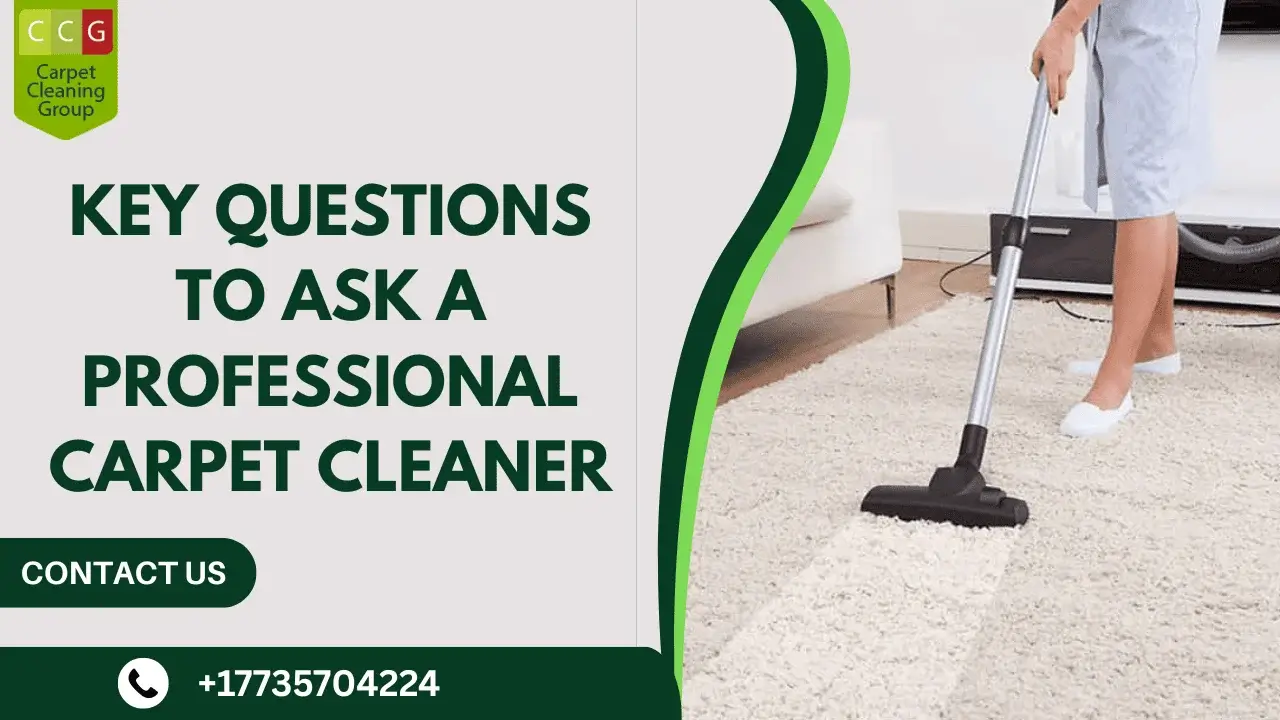 Key Questions to Ask a Professional Carpet Cleaner Before Hiring