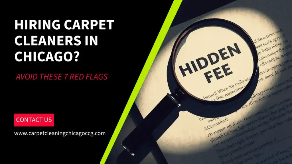Tips for hiring carpet cleaners in Chicago and avoiding hidden fees.